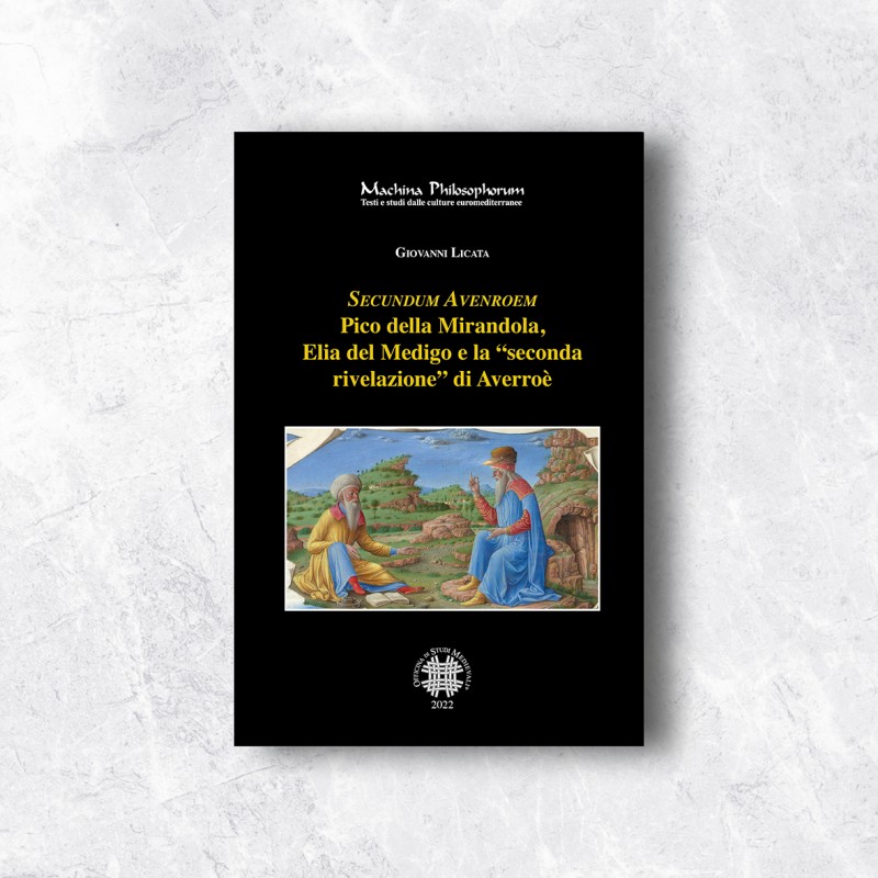 Secundum Avenroem. Pico della Mirandola, Elia del Medigo e la "seconda rivelazione" di Averroè