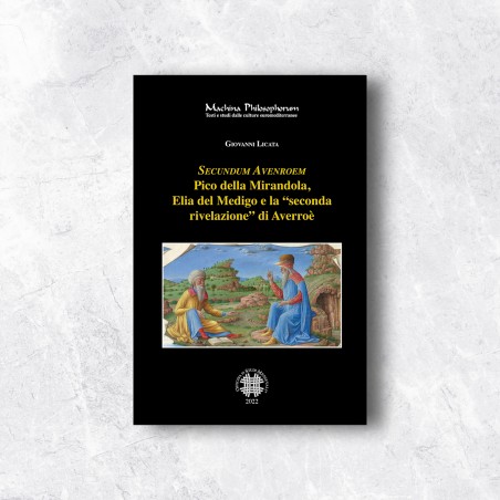 Secundum Avenroem. Pico della Mirandola, Elia del Medigo e la "seconda rivelazione" di Averroè